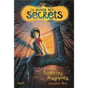 La-Maison-des-secrets-tome-1-Les-Lunettes-magiques